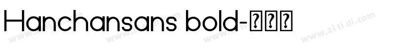 Hanchansans bold字体转换